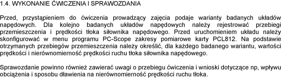 Przed uruchomieniem układu należy skonfigurować w menu programu PC-Scope zakresy pomiarowe karty PCL812.