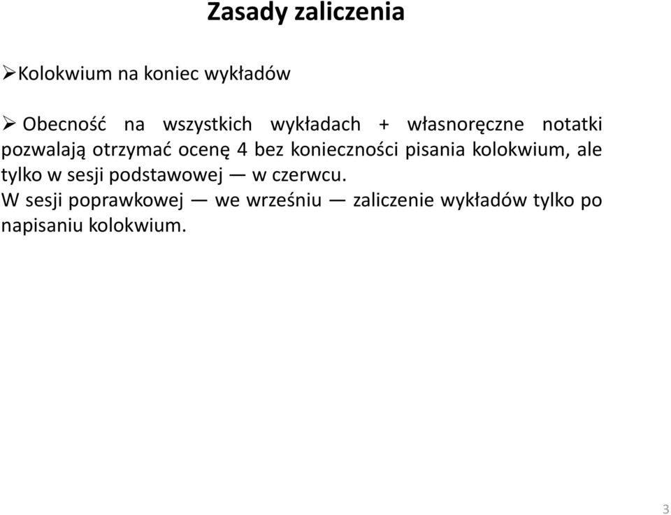 konieczności pisania kolokwium, ale tylko w sesji podstawowej w czerwcu.