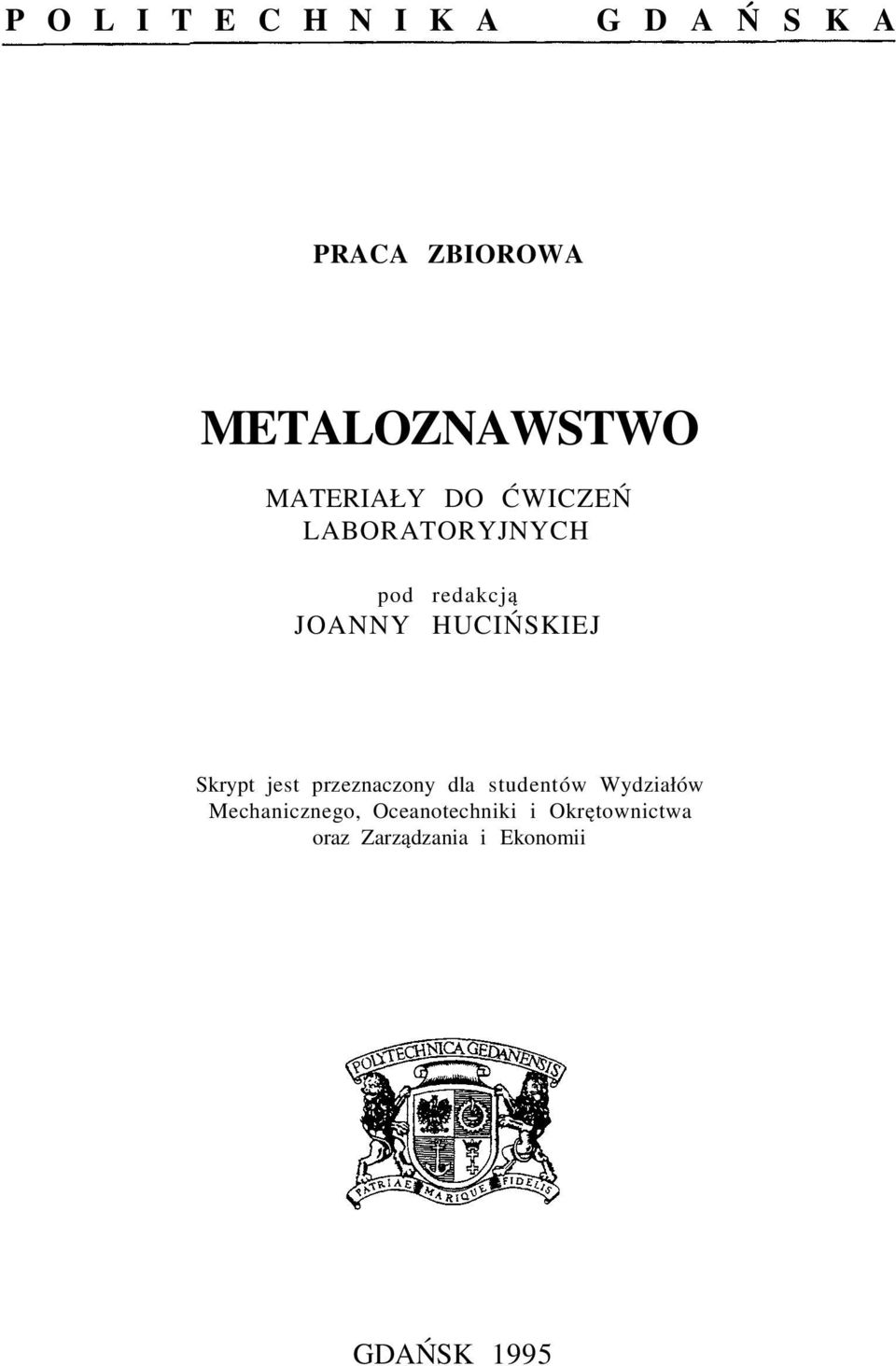 Skrypt jest przeznaczony dla studentów Wydziałów Mechanicznego,