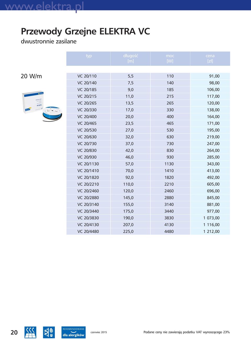 1410 VC 20/1820 92,0 1820 VC 20/2210 110,0 2210 VC 20/2460 120,0 2460 VC 20/2880 145,0 2880 VC 20/3140 155,0 3140 VC 20/3440 175,0 3440 VC 20/3830 190,0 3830 VC 20/4130 207,0 4130 VC