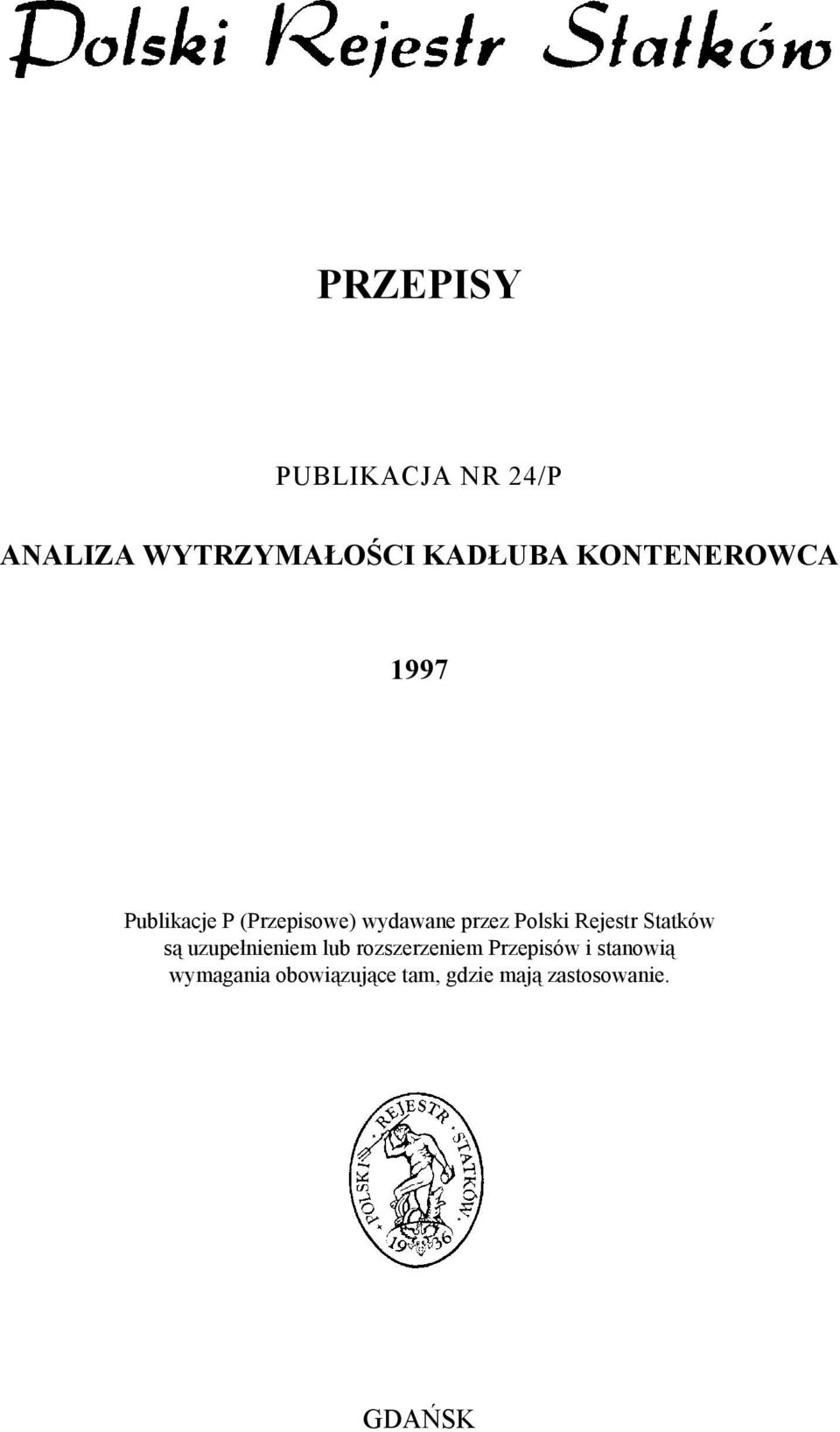 Polski Rejestr Statków są uzupełnieniem lub rozszerzeniem