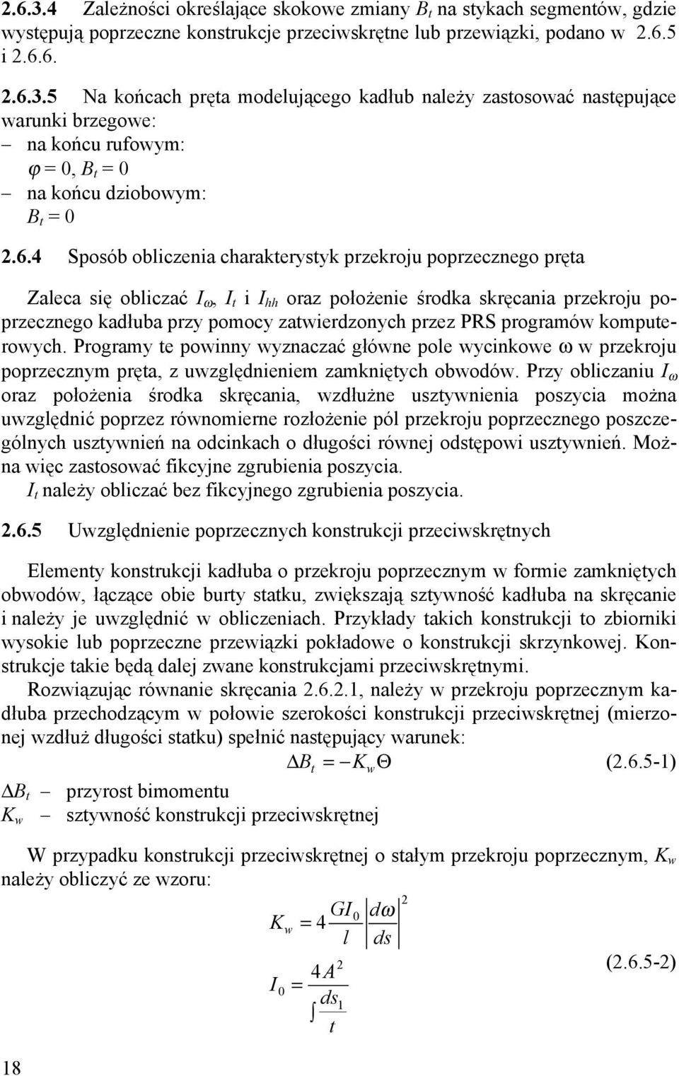 PRS programów komputerowych. Programy te powinny wyznaczać główne pole wycinkowe ω w przekroju poprzecznym pręta, z uwzględnieniem zamkniętych obwodów.