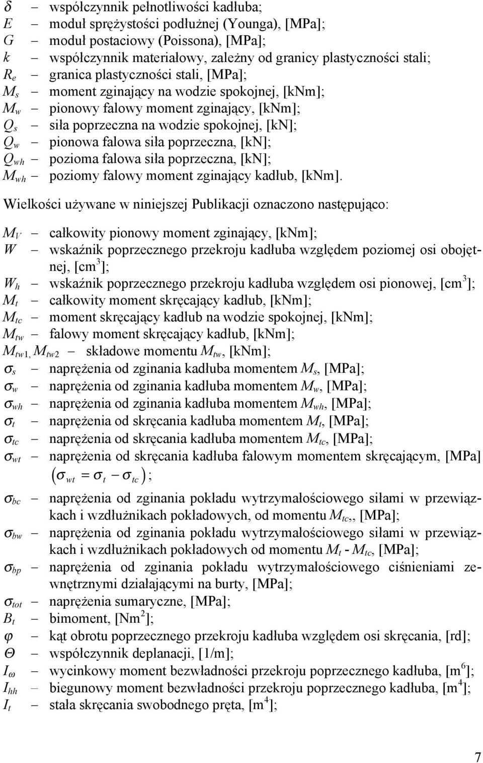 poprzeczna, [kn]; Q wh pozioma falowa siła poprzeczna, [kn]; M wh poziomy falowy moment zginający kadłub, [knm].