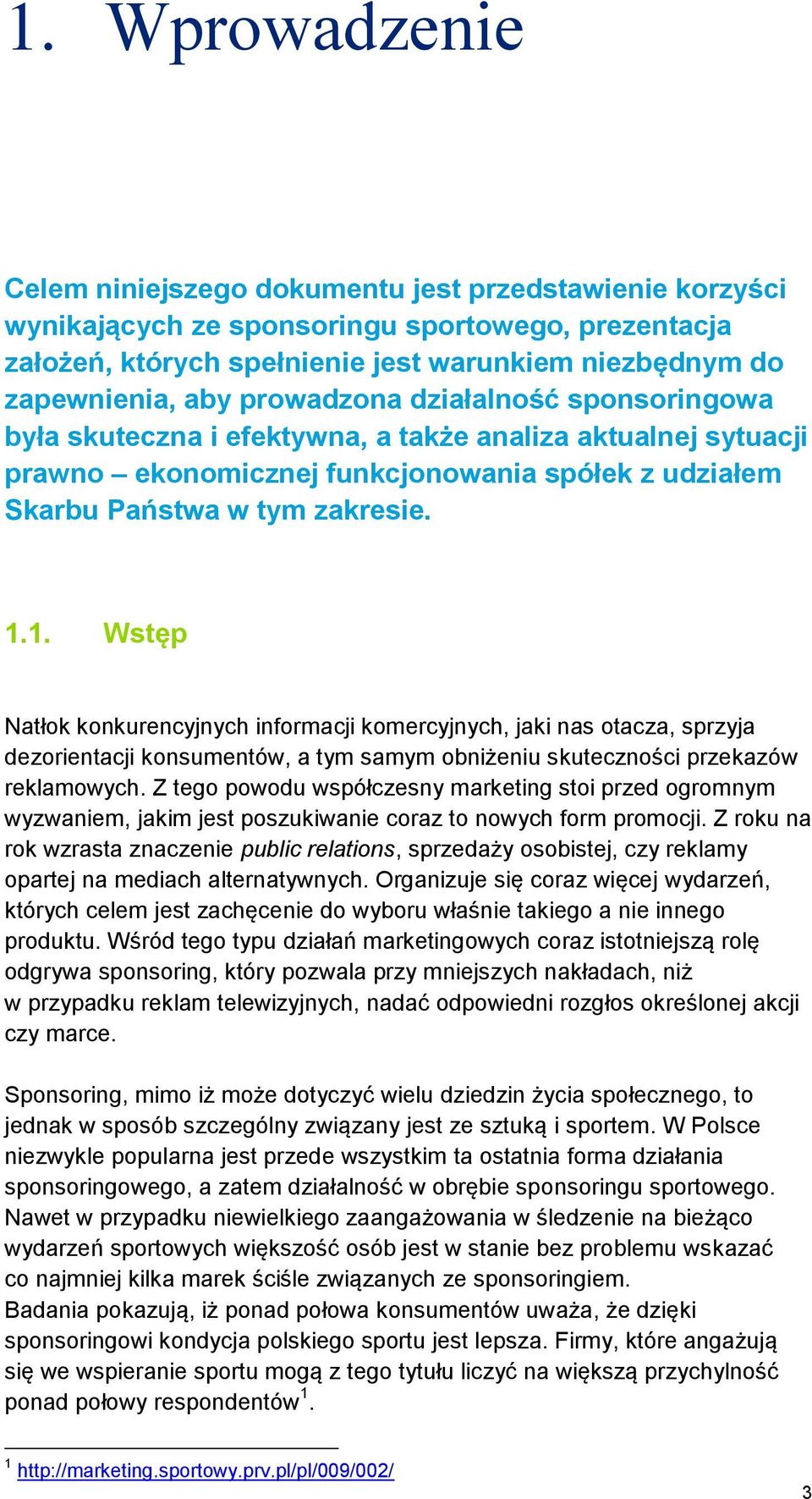 1. Wstęp Natłok konkurencyjnych informacji komercyjnych, jaki nas otacza, sprzyja dezorientacji konsumentów, a tym samym obniżeniu skuteczności przekazów reklamowych.