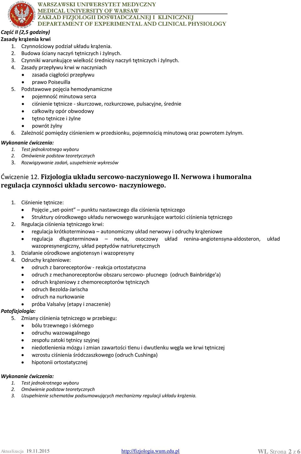 Podstawowe pojęcia hemodynamiczne pojemność minutowa serca ciśnienie tętnicze - skurczowe, rozkurczowe, pulsacyjne, średnie całkowity opór obwodowy tętno tętnicze i żylne powrót żylny 6.