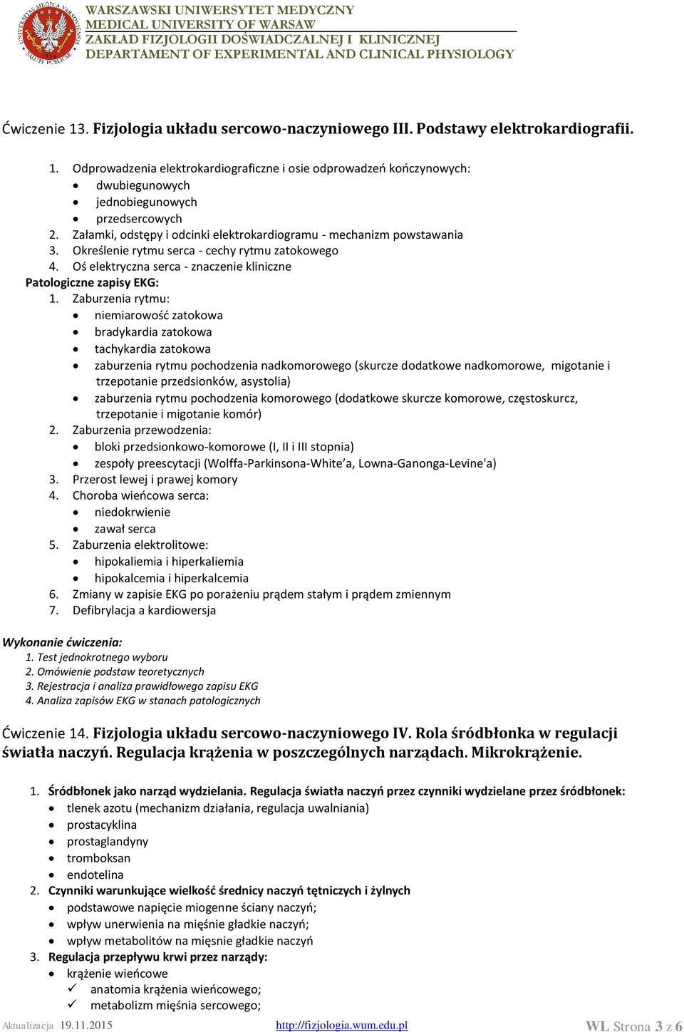 Zaburzenia rytmu: niemiarowość zatokowa bradykardia zatokowa tachykardia zatokowa zaburzenia rytmu pochodzenia nadkomorowego (skurcze dodatkowe nadkomorowe, migotanie i trzepotanie przedsionków,