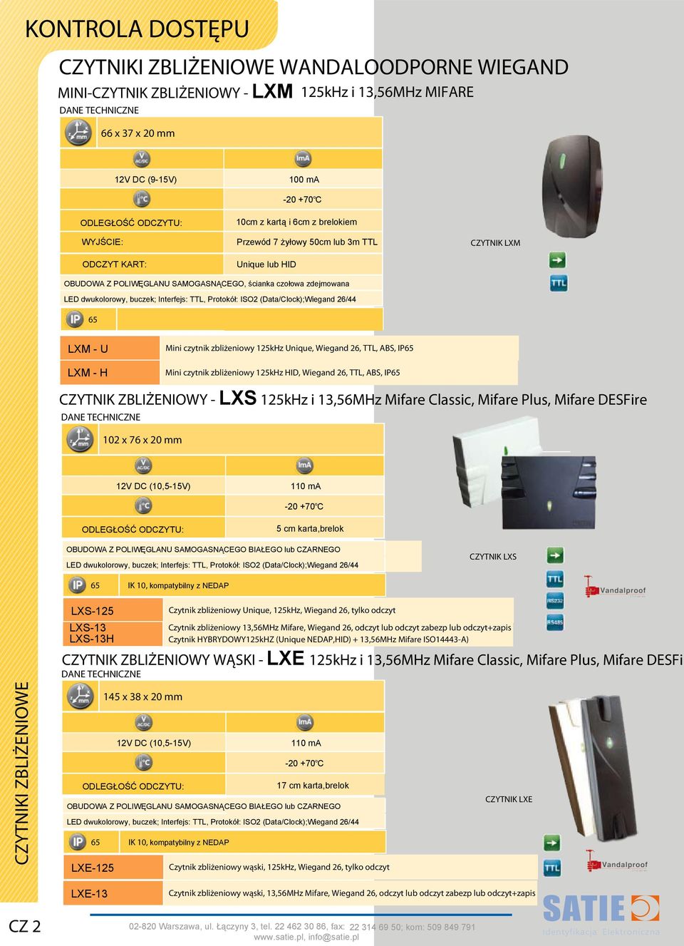 H Mini czytnik zbliżeniowy 125kHz Unique, Wiegand 26, TTL, ABS, IP Mini czytnik zbliżeniowy 125kHz HID, Wiegand 26, TTL, ABS, IP CZYTNIK ZBLIŻENIOWY - LXS 125kHz i 13,56MHz Mifare Classic, Mifare