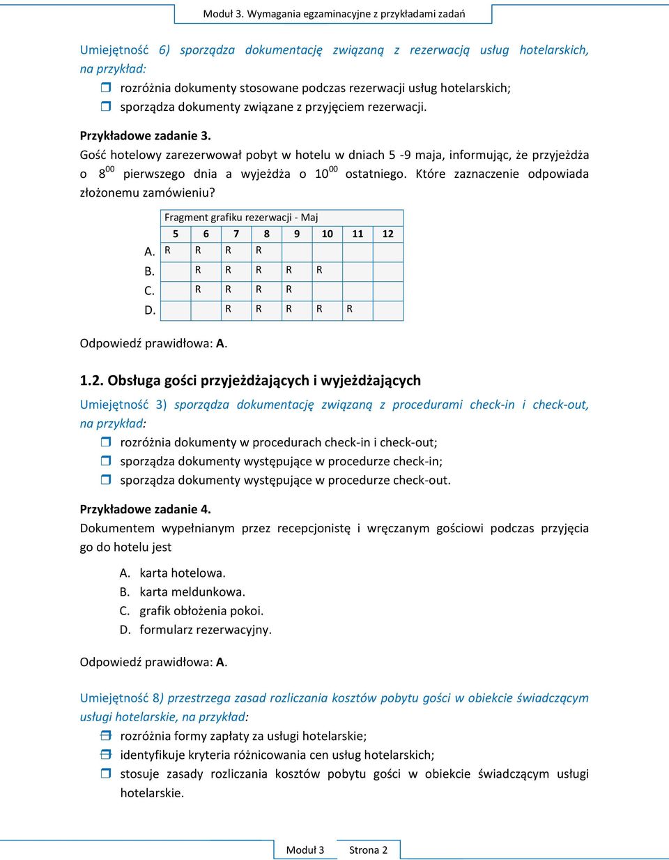 P D go do hotelu jest A. karta hotelowa. B. karta meldunkowa. C. D. formularz rezerwacyjny.