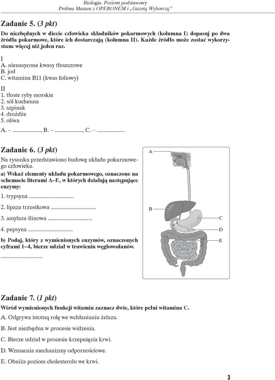 oliwa A...., B...., C.... Zadanie 6. (3 pkt) Na rysunku przedstawiono budowę układu pokarmowego człowieka.