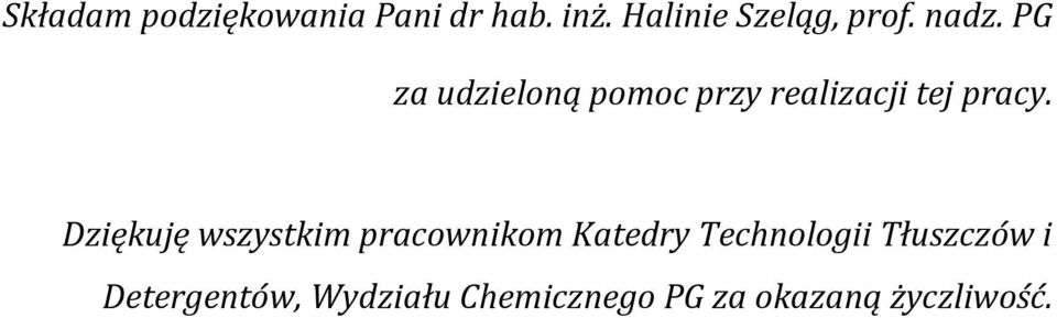 PG za udzieloną pomoc przy realizacji tej pracy.