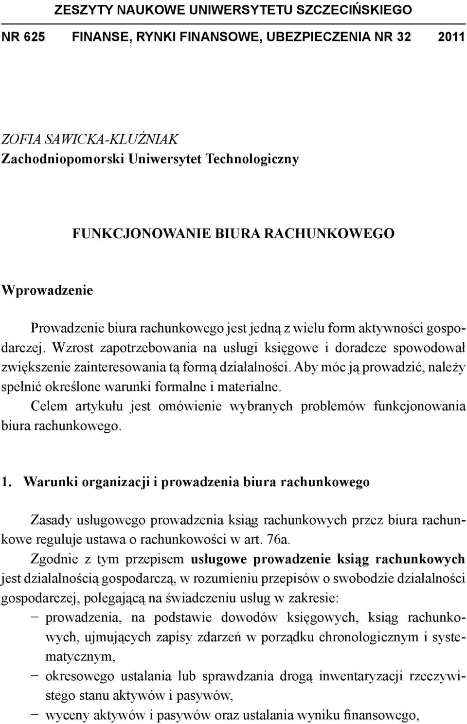 Wzrost zapotrzebowania na usługi księgowe i doradcze spowodował zwiększenie zainteresowania tą formą działalności. Aby móc ją prowadzić, należy spełnić określone warunki formalne i materialne.