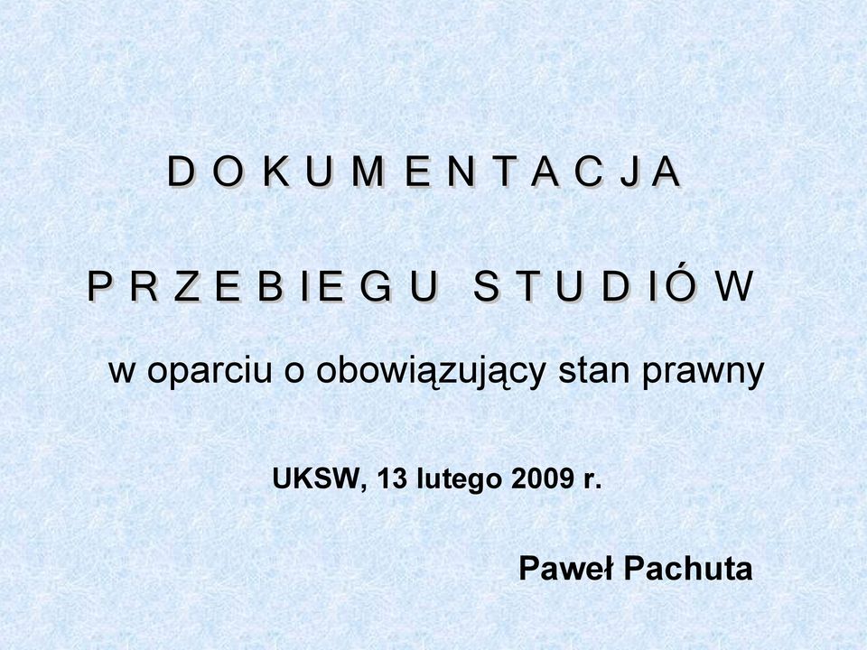 obowiązujący stan prawny UKSW,