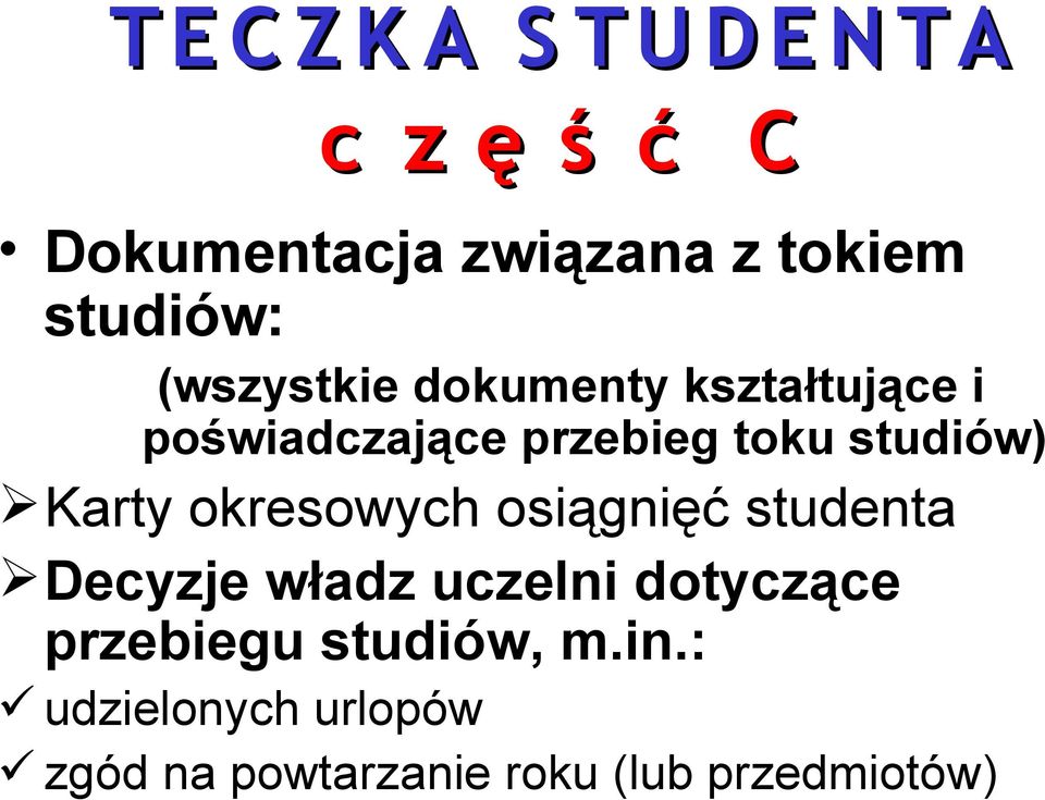 Karty okresowych osiągnięć studenta Decyzje władz uczelni dotyczące