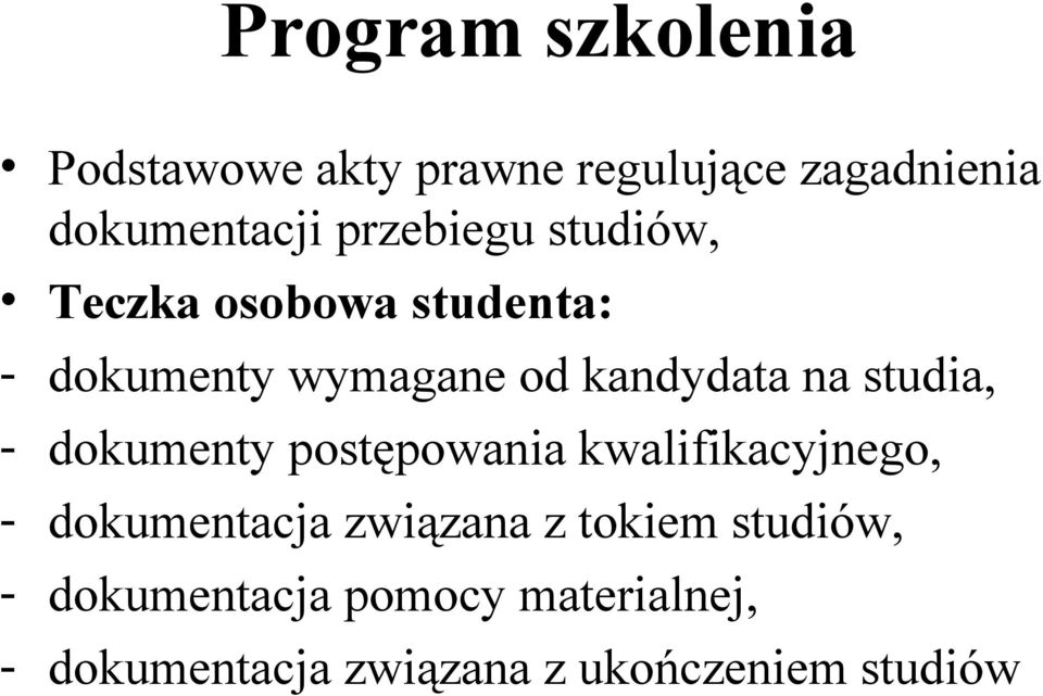 studia, - dokumenty postępowania kwalifikacyjnego, - dokumentacja związana z