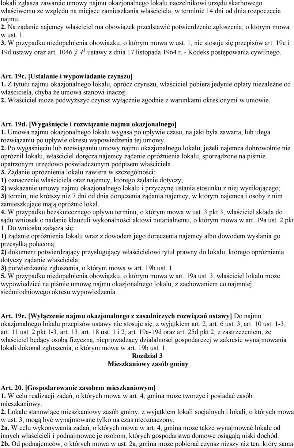 19c i 19d ustawy oraz art. 1046 4 1 ustawy z dnia 17 listopada 1964 r. - Kodeks postępowania cywilnego. Art. 19c. [Ustalanie i wypowiadanie czynszu] 1.