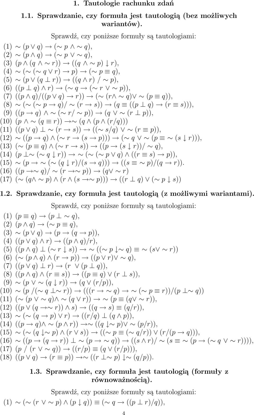 q)/((p q) r)) ( (r q) (p q)), (8) ( ( p q)/ (r s)) (q ((p q) (r s))), (9) ((p q) ( r/ p)) (q (r p)), (10) (p (q r)) (q (p (r/q))) (11) ((p q) (r s)) (( s/q) (r p)), (12) ((p q) ( r (s p))) ( q (p (s