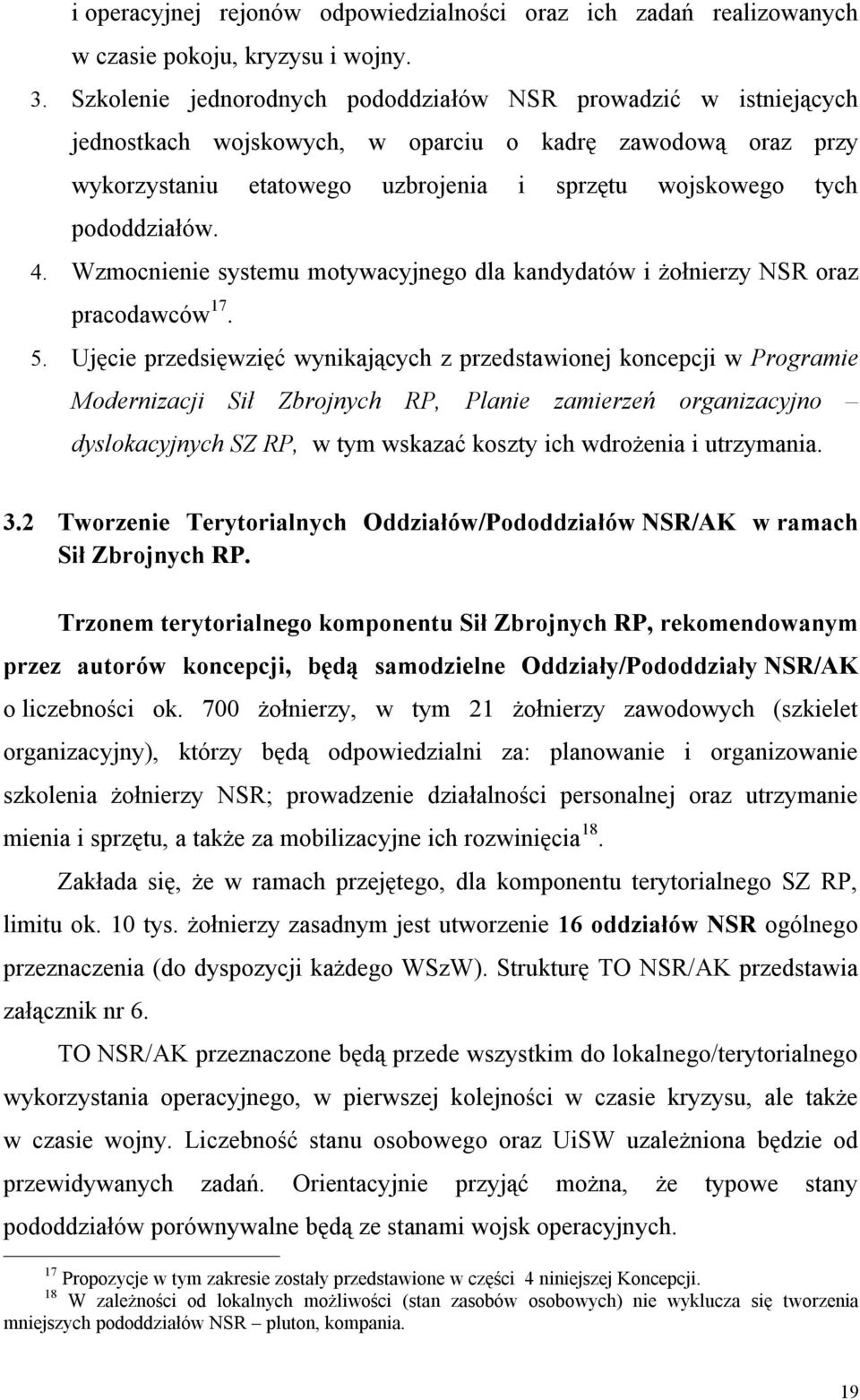 4. Wzmocnienie systemu motywacyjnego dla kandydatów i żołnierzy NSR oraz pracodawców 17. 5.