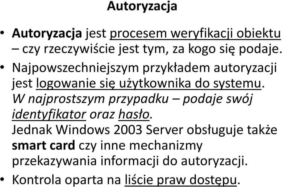 W najprostszym przypadku podaje swój identyfikator oraz hasło.