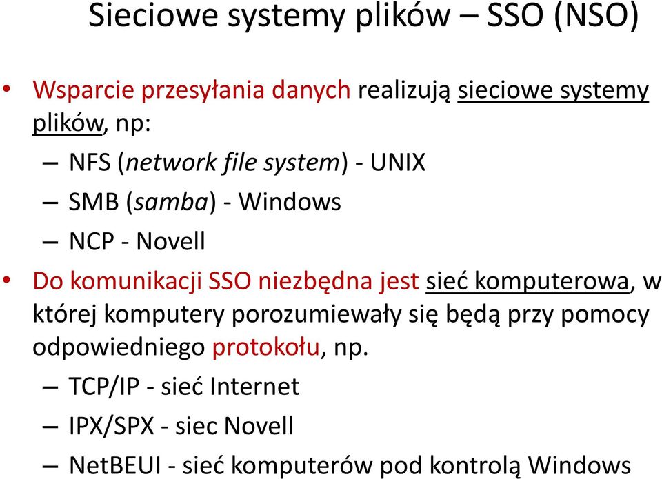 niezbędna jest sied komputerowa, w której komputery porozumiewały się będą przy pomocy