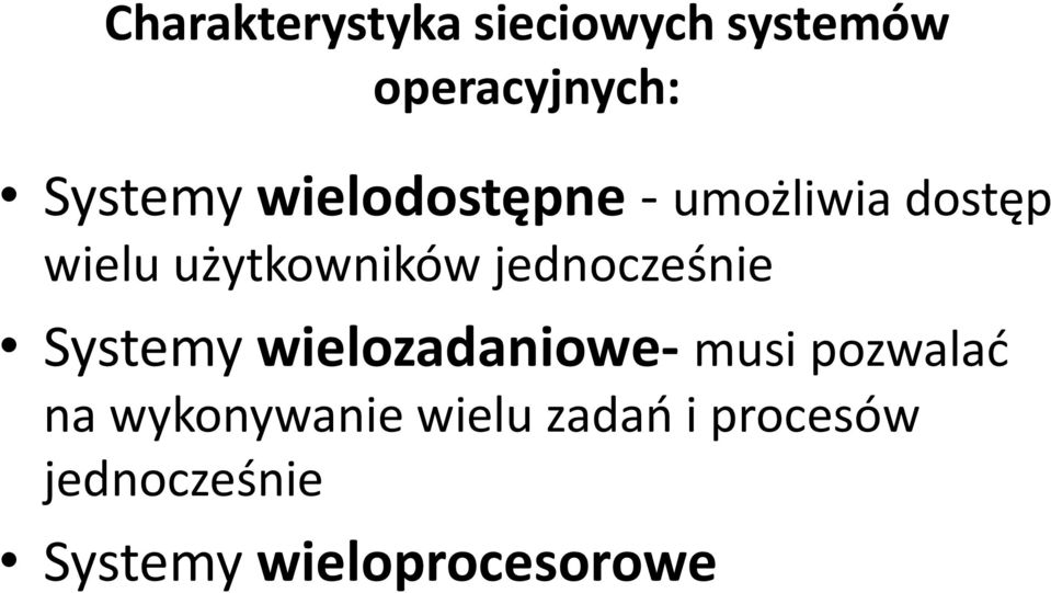 jednocześnie Systemy wielozadaniowe- musi pozwalad na