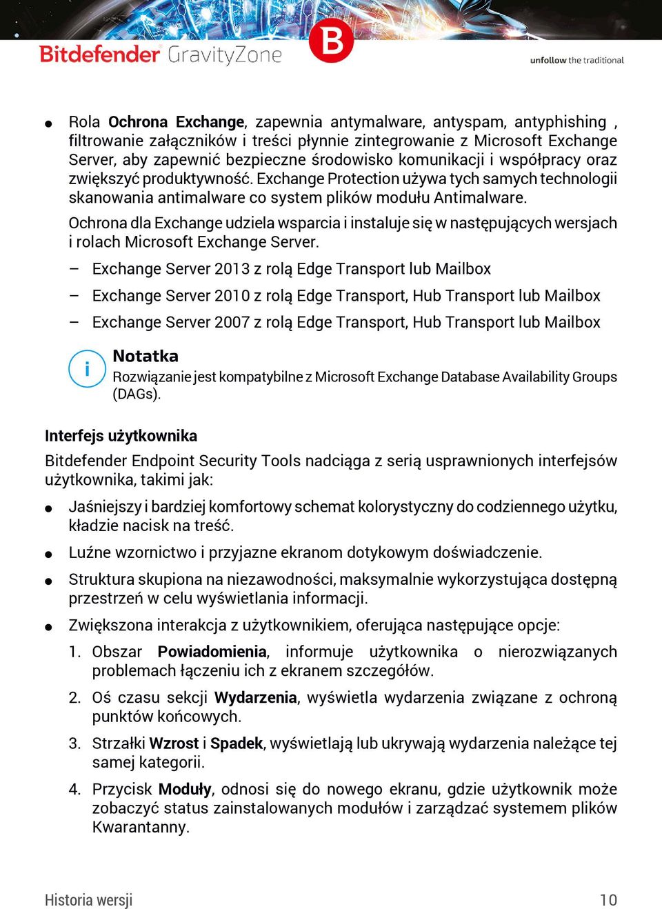 Ochrona dla Exchange udziela wsparcia i instaluje się w następujących wersjach i rolach Microsoft Exchange Server.