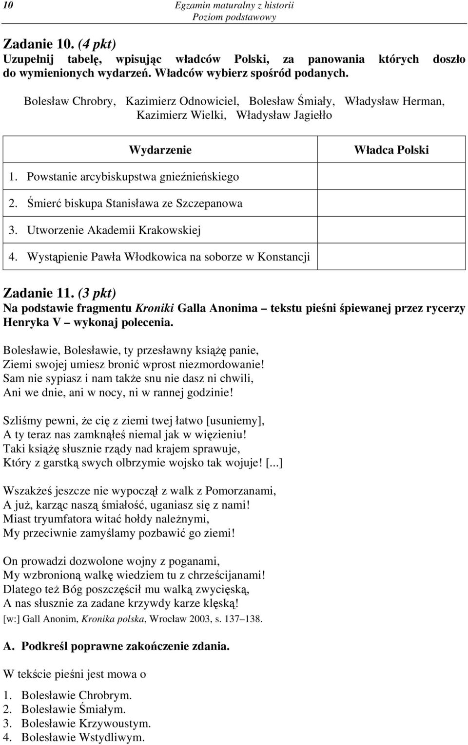 Śmierć biskupa Stanisława ze Szczepanowa 3. Utworzenie Akademii Krakowskiej 4. Wystąpienie Pawła Włodkowica na soborze w Konstancji Zadanie 11.