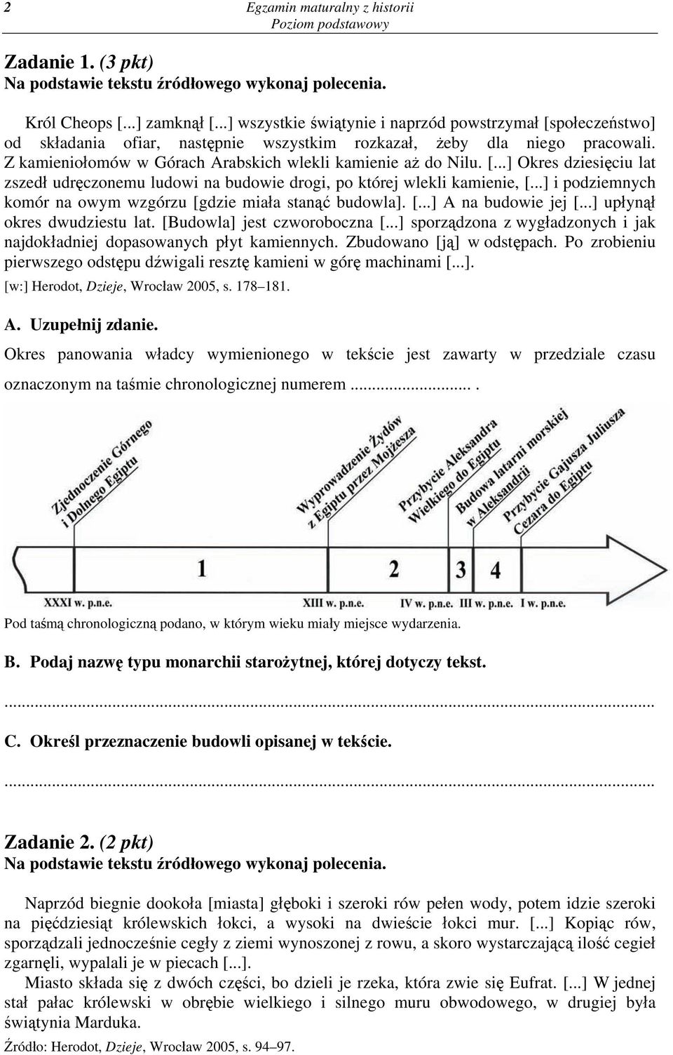 [...] Okres dziesięciu lat zszedł udręczonemu ludowi na budowie drogi, po której wlekli kamienie, [...] i podziemnych komór na owym wzgórzu [gdzie miała stanąć budowla]. [...] A na budowie jej [.