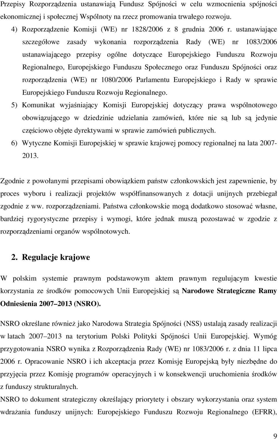 ustanawiające szczegółowe zasady wykonania rozporządzenia Rady (WE) nr 1083/2006 ustanawiającego przepisy ogólne dotyczące Europejskiego Funduszu Rozwoju Regionalnego, Europejskiego Funduszu