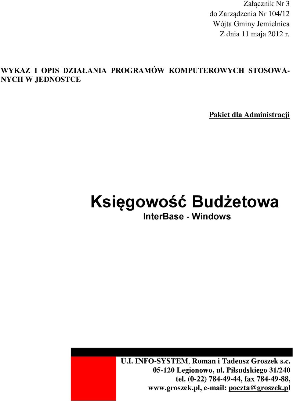 Księgowość Budżetowa InterBase - Windows U.I. INFO-SYSTEM, Roman i Tadeusz Groszek s.c.
