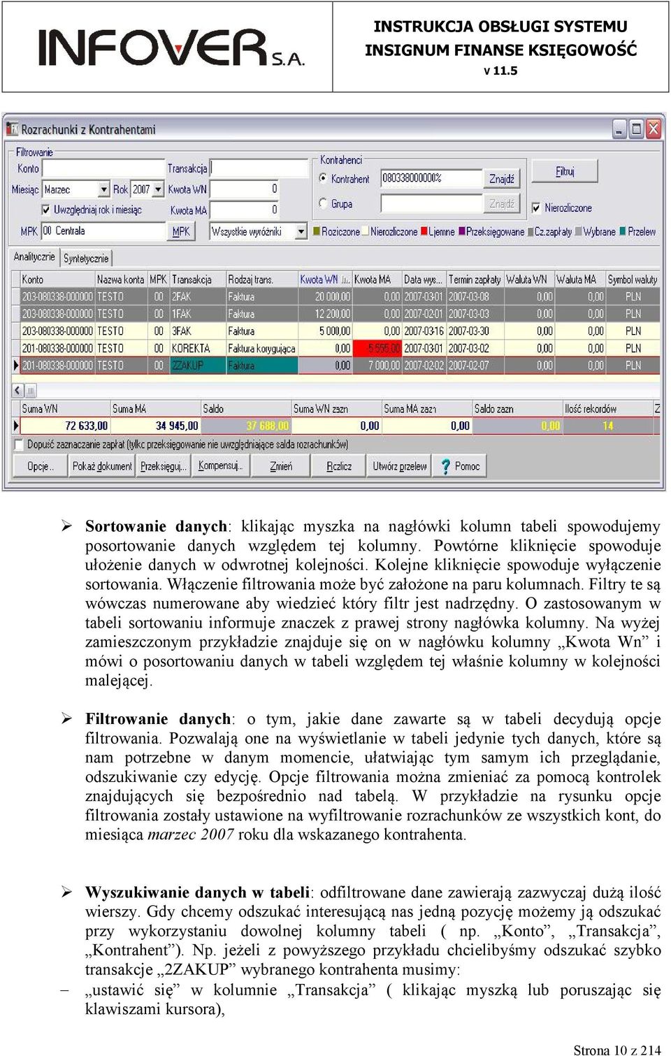 O zastosowanym w tabeli sortowaniu informuje znaczek z prawej strony nagłówka kolumny.