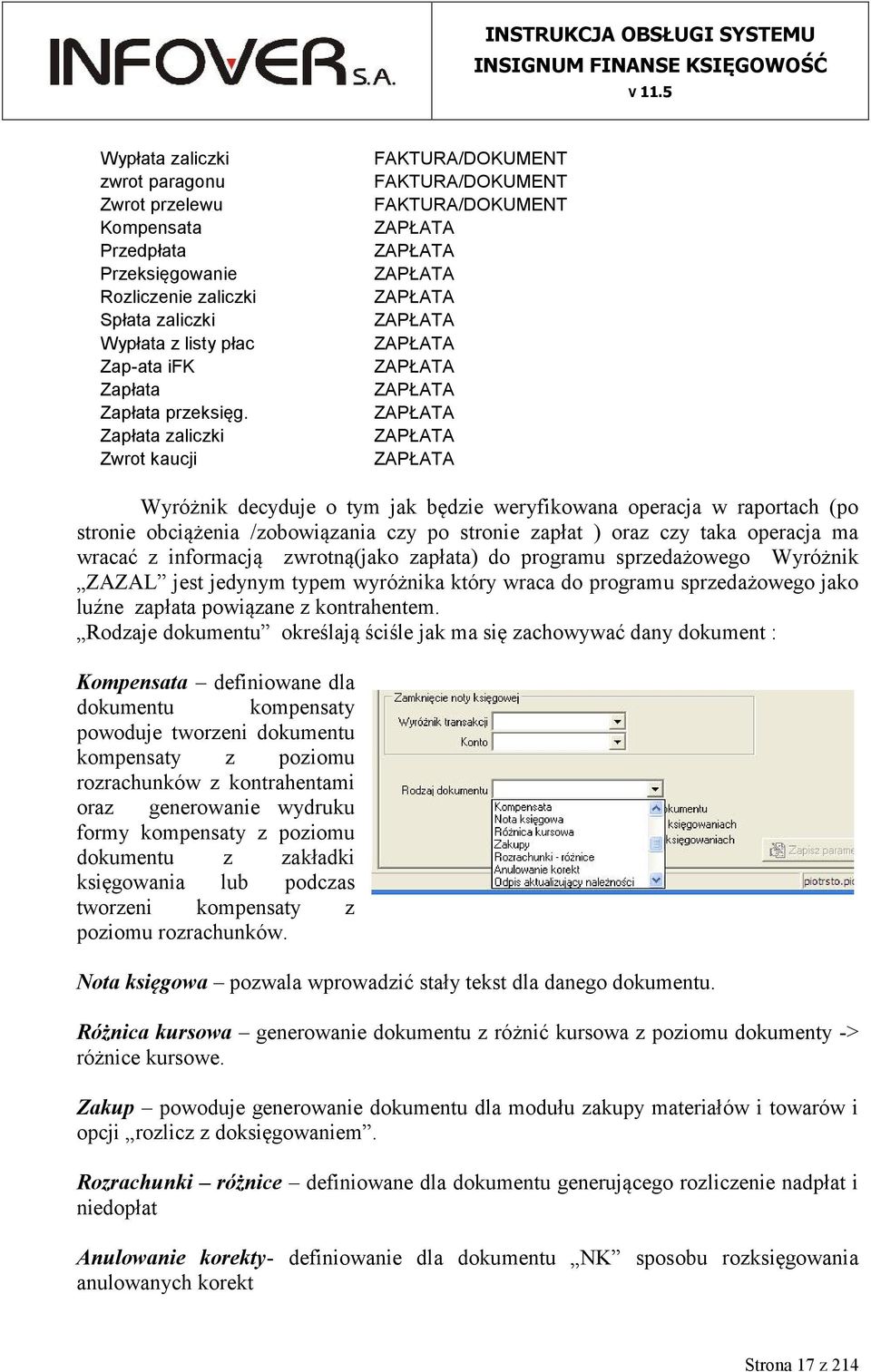 będzie weryfikowana operacja w raportach (po stronie obciążenia /zobowiązania czy po stronie zapłat ) oraz czy taka operacja ma wracać z informacją zwrotną(jako zapłata) do programu sprzedażowego