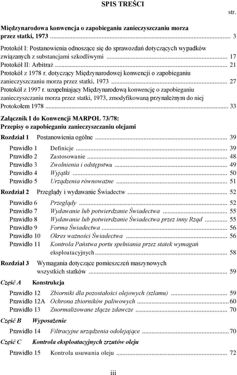 dotyczący Międzynarodowej konwencji o zapobieganiu zanieczyszczaniu morza przez statki, 1973... 27 Protokół z 1997 r.