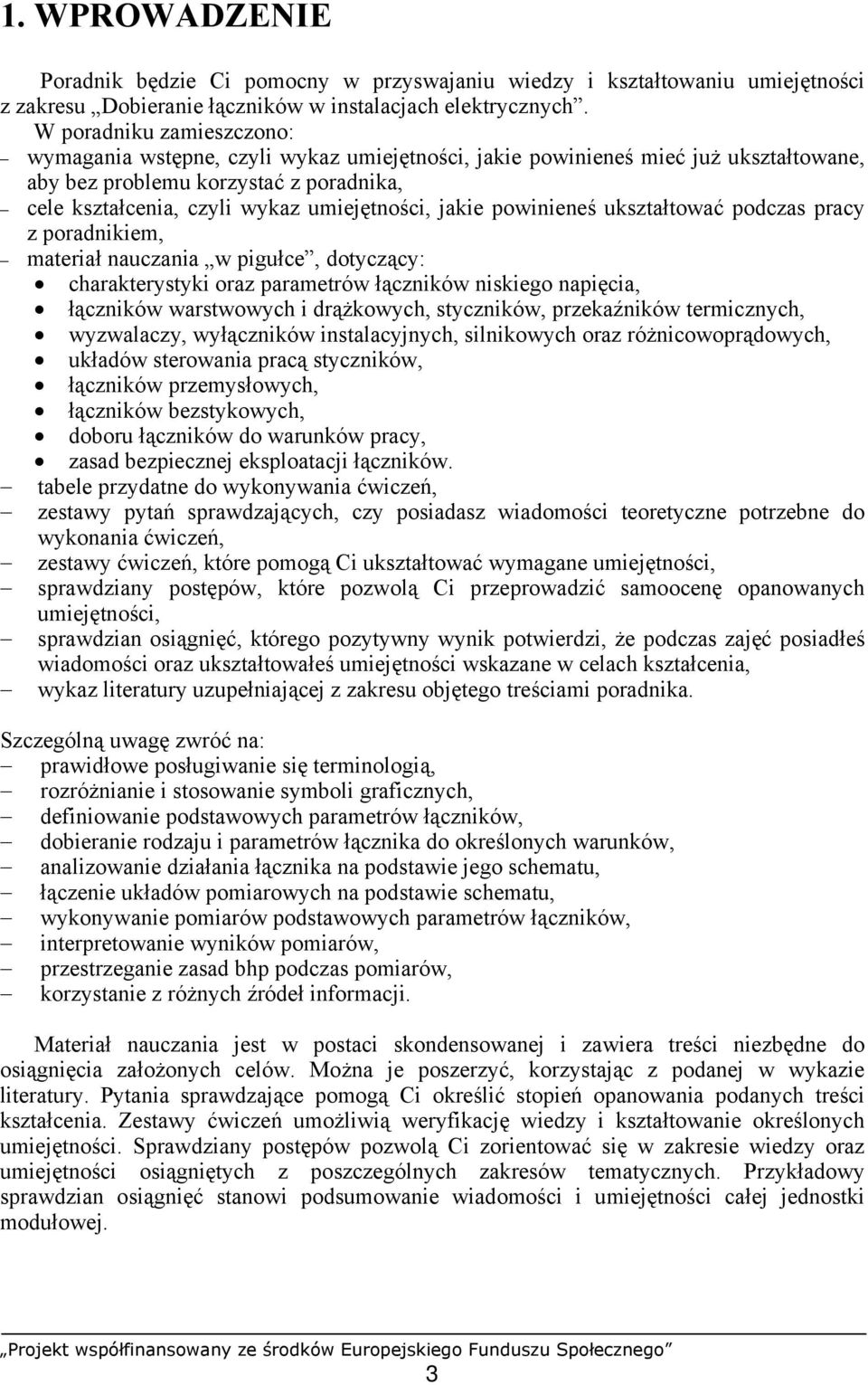 jakie powinieneś ukształtować podczas pracy z poradnikiem, materiał nauczania w pigułce, dotyczący: charakterystyki oraz parametrów łączników niskiego napięcia, łączników warstwowych i drążkowych,