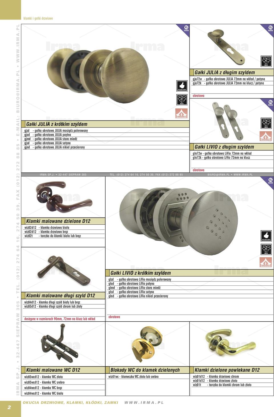 gałka obrotowa JULIA nikiel przecierany Gałki JULIA z długim szyldem gja72w - gałka obrotowa JULIA 72mm na wkład / patyna gja72k - gałka obrotowa JULIA 72mm na klucz / patyna obrotowa Gałki LIVIO z