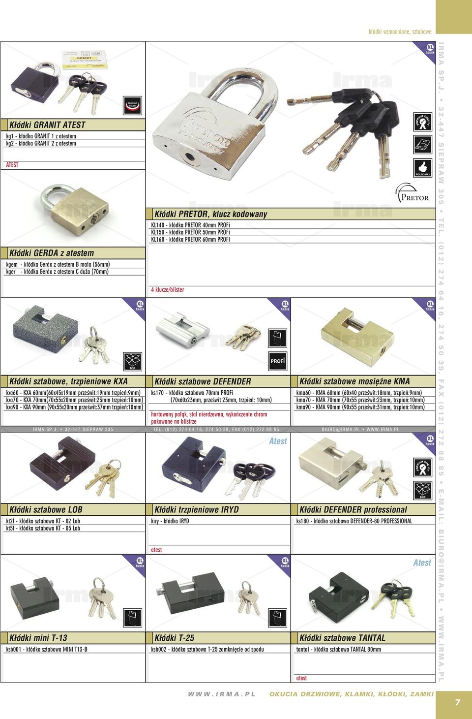 (90x55x20mm prześwit:37mm trzpień:10mm) Kłódki sztabowe LOB kt2l - kłódka sztabowa KT - 02 Lob kt5l - kłódka sztabowa KT - 05 Lob Kłódki PRETOR, klucz kodowany KL140 - kłódka PRETOR 40mm PROFi KL150