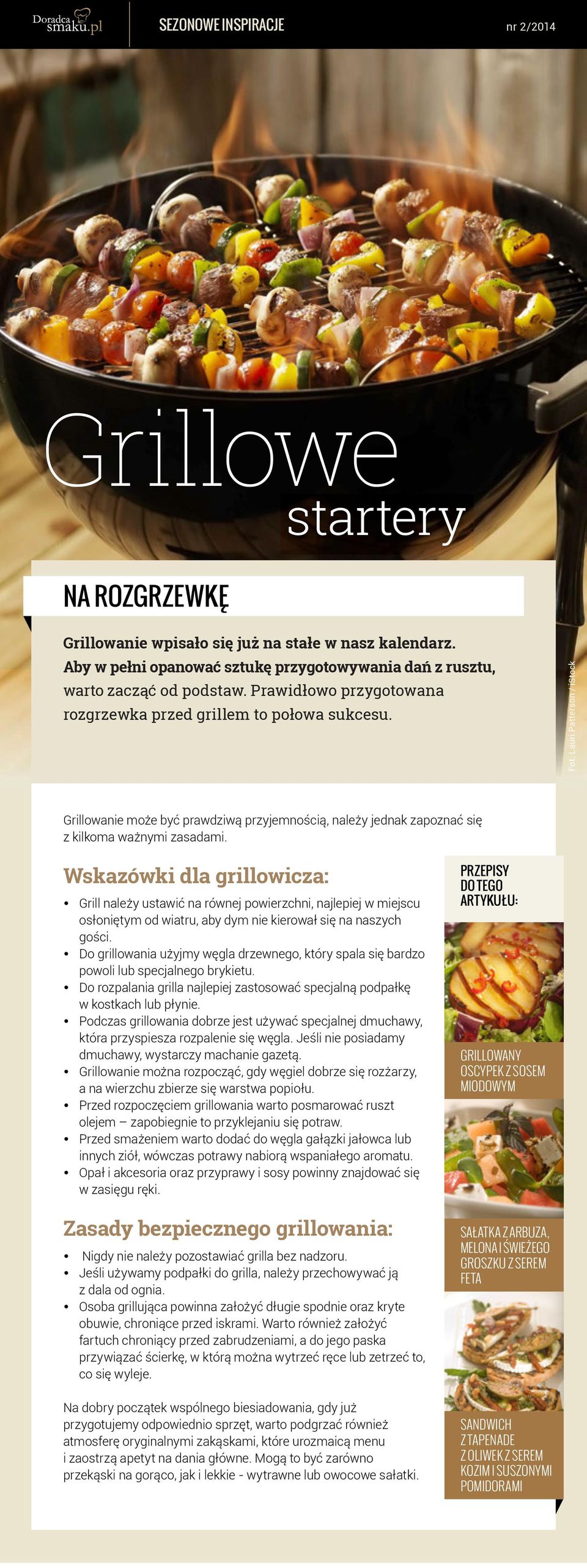 Wskazówki dla grillowicza: Grill należy ustawić na równej powierzchni, najlepiej w miejscu osłoniętym od wiatru, aby dym nie kierował się na naszych gości.