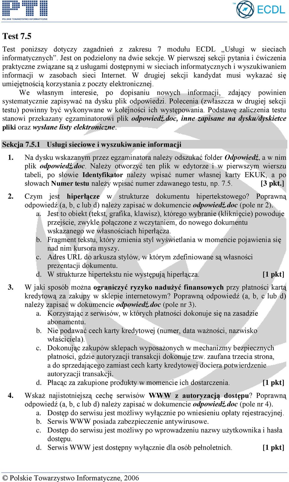 W drugiej sekcji kandydat musi wykazać się umiejętnością korzystania z poczty elektronicznej.