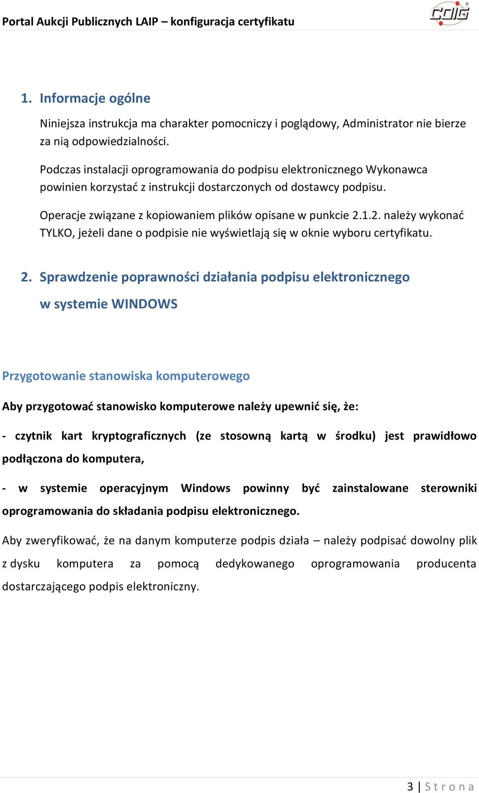 2. należy wykonać TYLKO, jeżeli dane o podpisie nie wyświetlają się w oknie wyboru certyfikatu. 2.