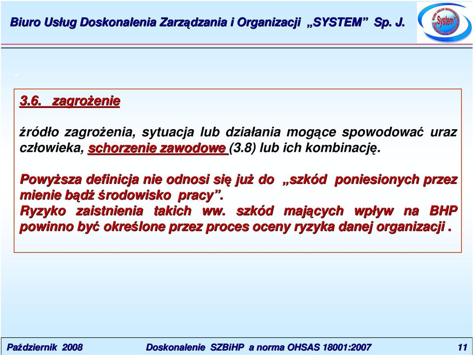 poniesionych przez mienie bądźb środowisko pracy Ryzyko zaistnienia takich ww szkód d