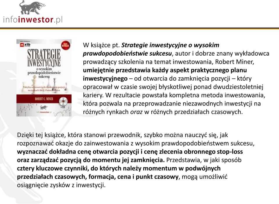 praktycznego planu inwestycyjnego od otwarcia do zamknięcia pozycji który opracował w czasie swojej błyskotliwej ponad dwudziestoletniej kariery.