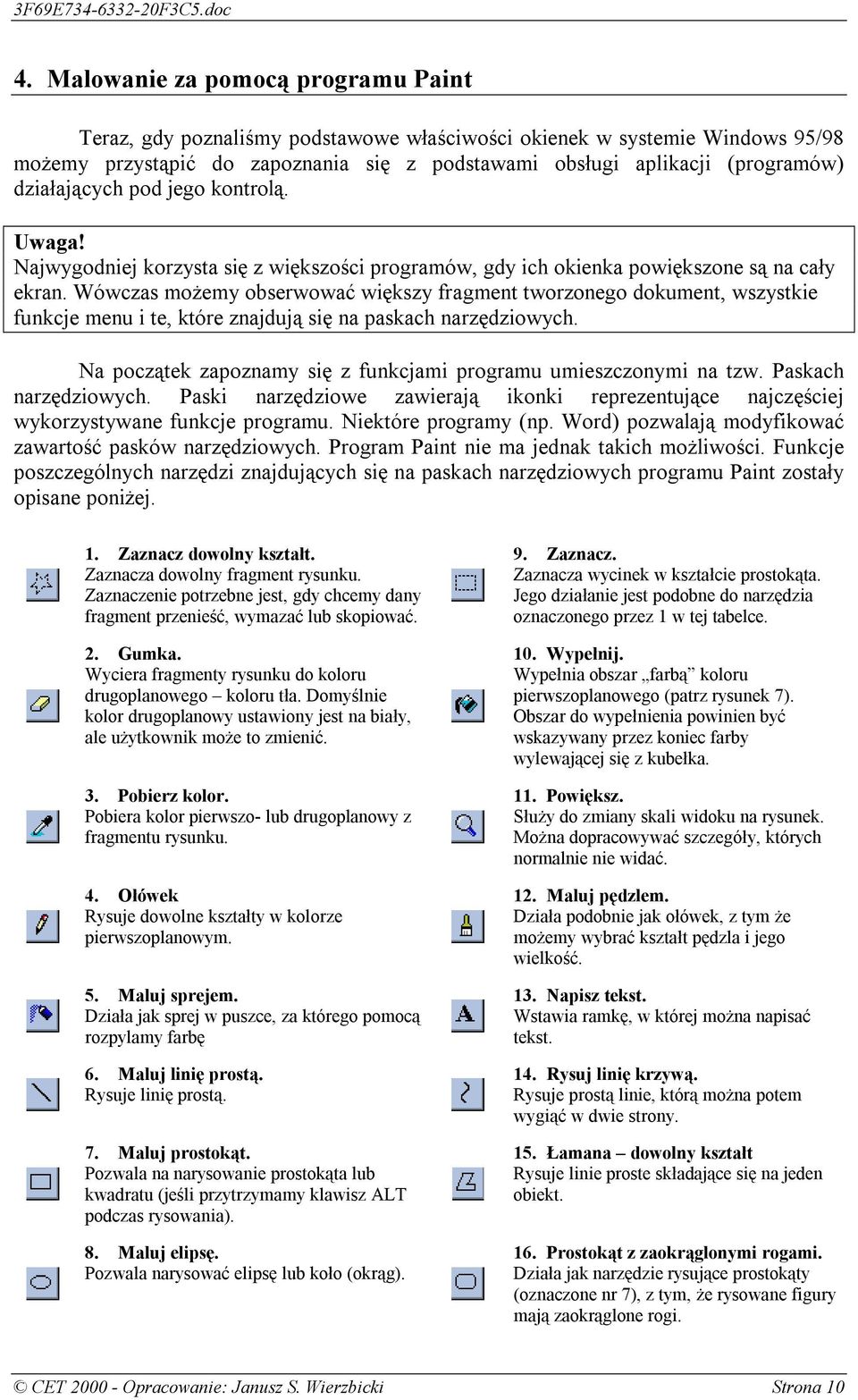 Wówczas możemy obserwować większy fragment tworzonego dokument, wszystkie funkcje menu i te, które znajdują się na paskach narzędziowych.