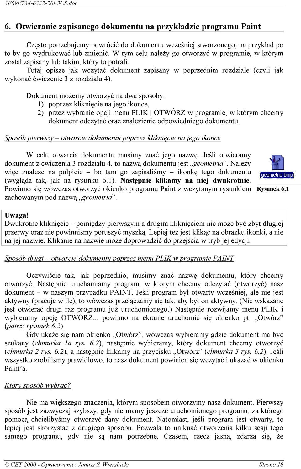 Tutaj opisze jak wczytać dokument zapisany w poprzednim rozdziale (czyli jak wykonać ćwiczenie 3 z rozdziału 4).