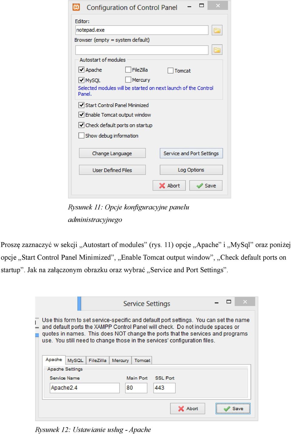 11) opcje Apache i MySql oraz poniżej opcje Start Control Panel Minimized, Enable