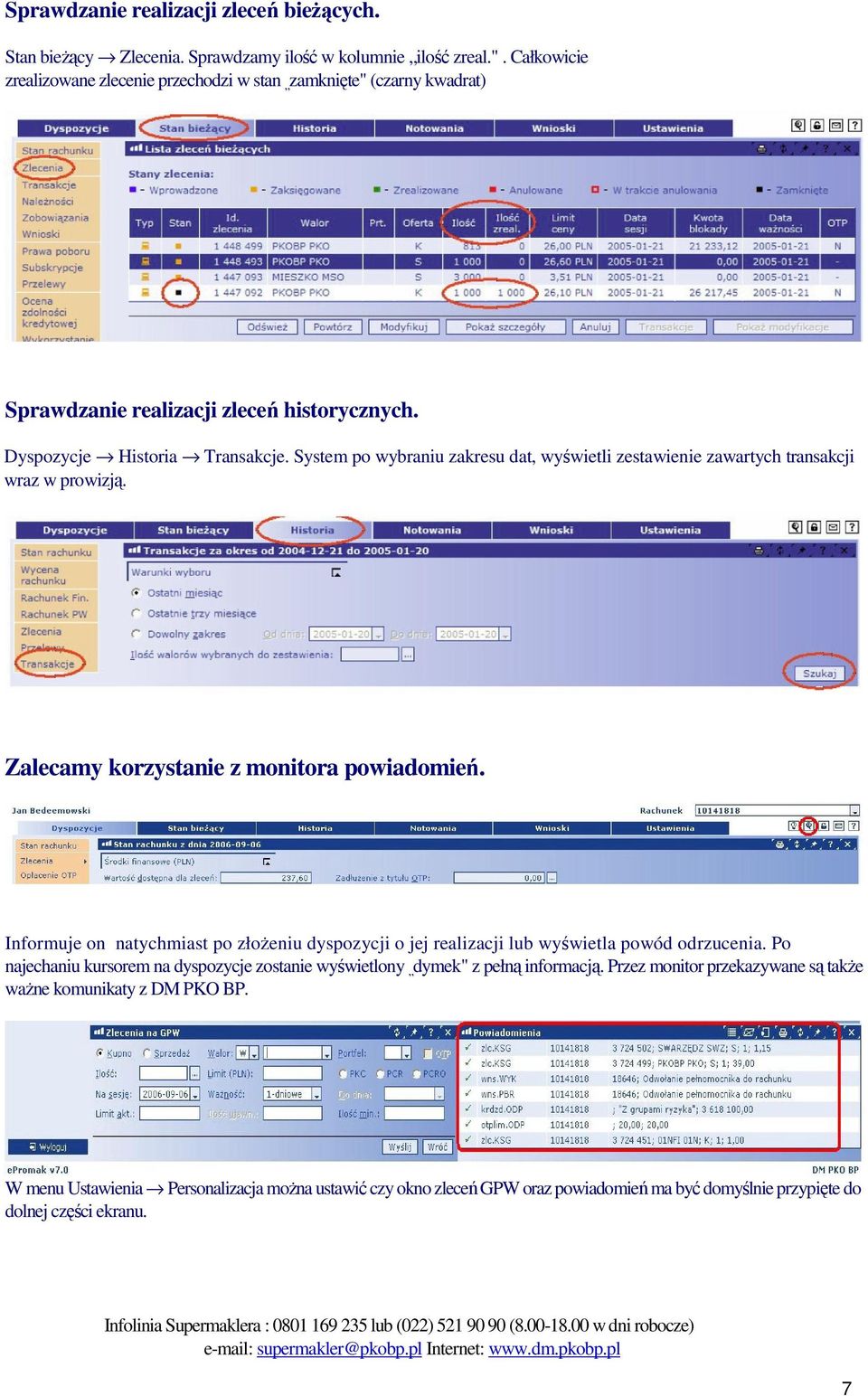 System po wybraniu zakresu dat, wyświetli zestawienie zawartych transakcji wraz w prowizją. Zalecamy korzystanie z monitora powiadomień.