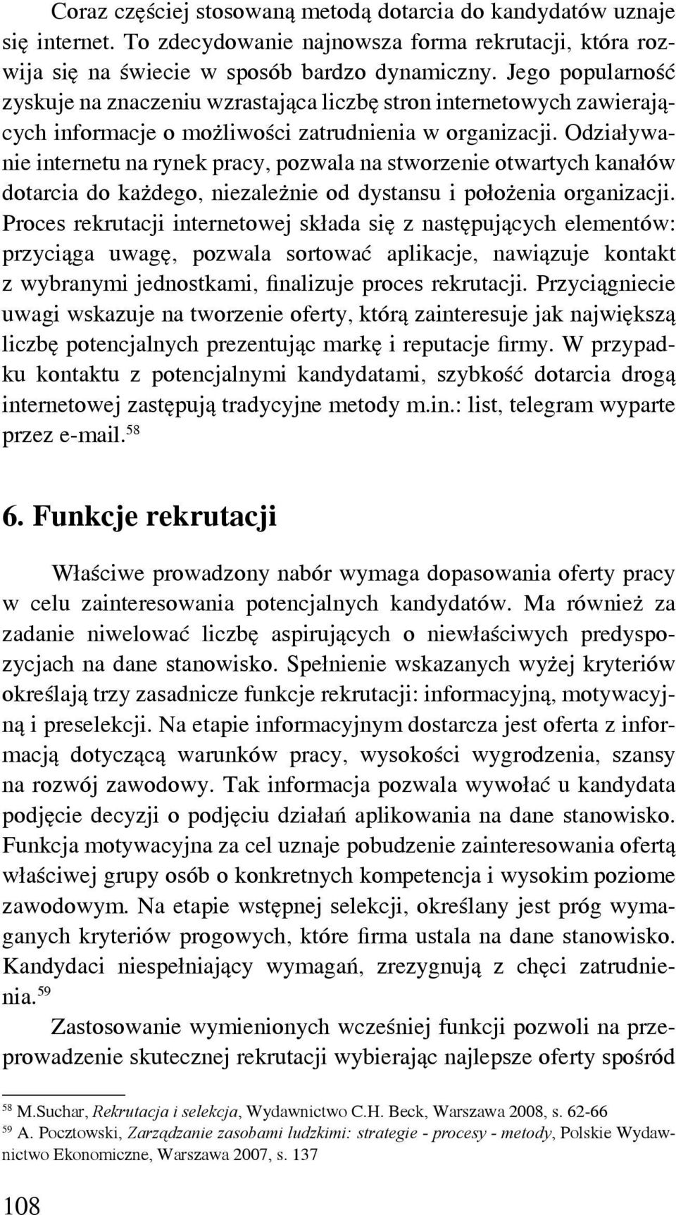 Odziaływanie internetu na rynek pracy, pozwala na stworzenie otwartych kanałów dotarcia do każdego, niezależnie od dystansu i położenia organizacji.