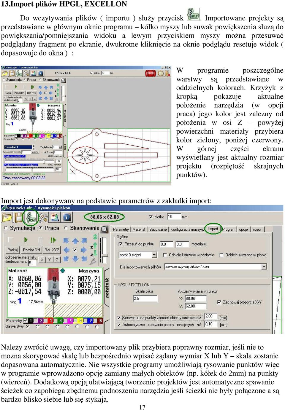 fragment po ekranie, dwukrotne kliknięcie na oknie podglądu resetuje widok ( dopasowuje do okna ) : W programie poszczególne warstwy są przedstawiane w oddzielnych kolorach.