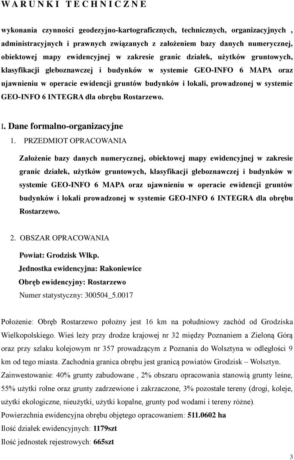 lokali, prowadzonej w systemie GEO-INFO 6 INTEGRA dla obrębu Rostarzewo. I. Dane formalno-organizacyjne 1.