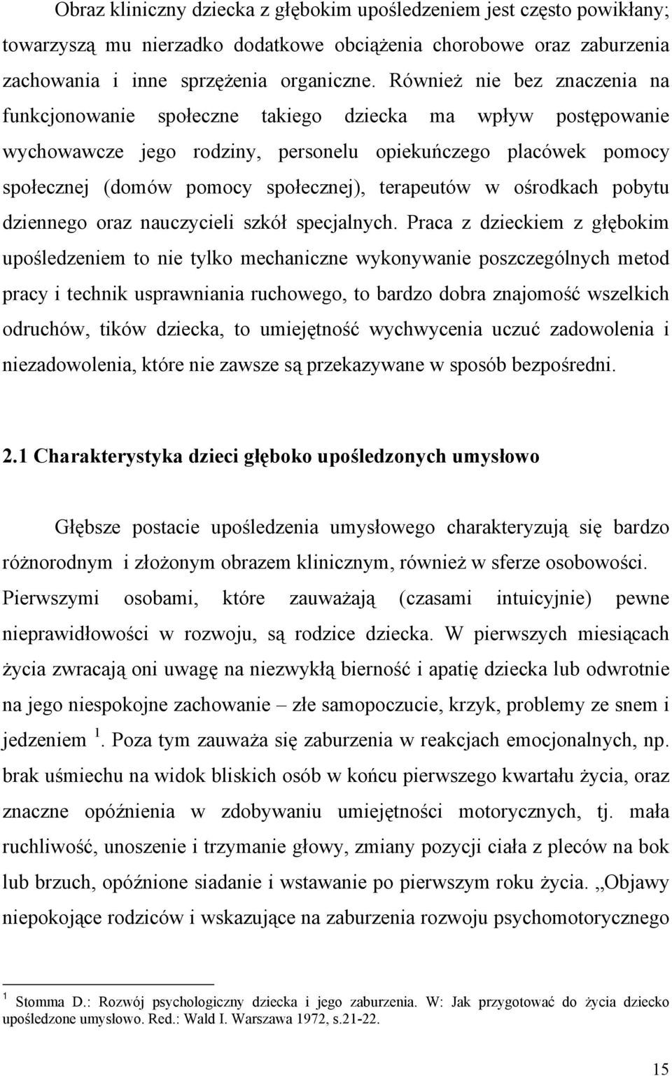 terapeutów w ośrodkach pobytu dziennego oraz nauczycieli szkół specjalnych.