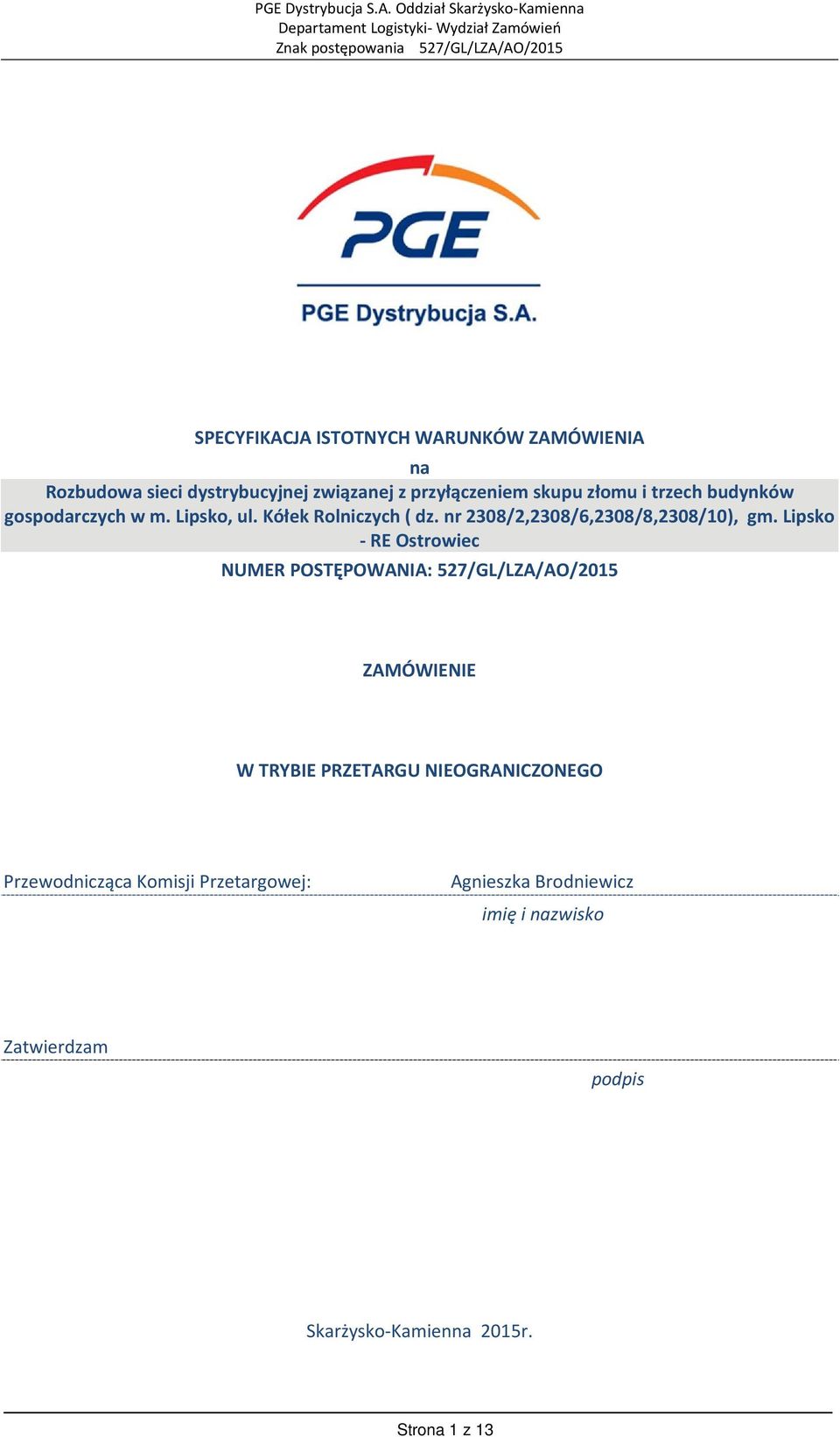 Lipsko RE Ostrowiec NUMER POSTĘPOWANIA: 527/GL/LZA/AO/2015 ZAMÓWIENIE W TRYBIE PRZETARGU NIEOGRANICZONEGO