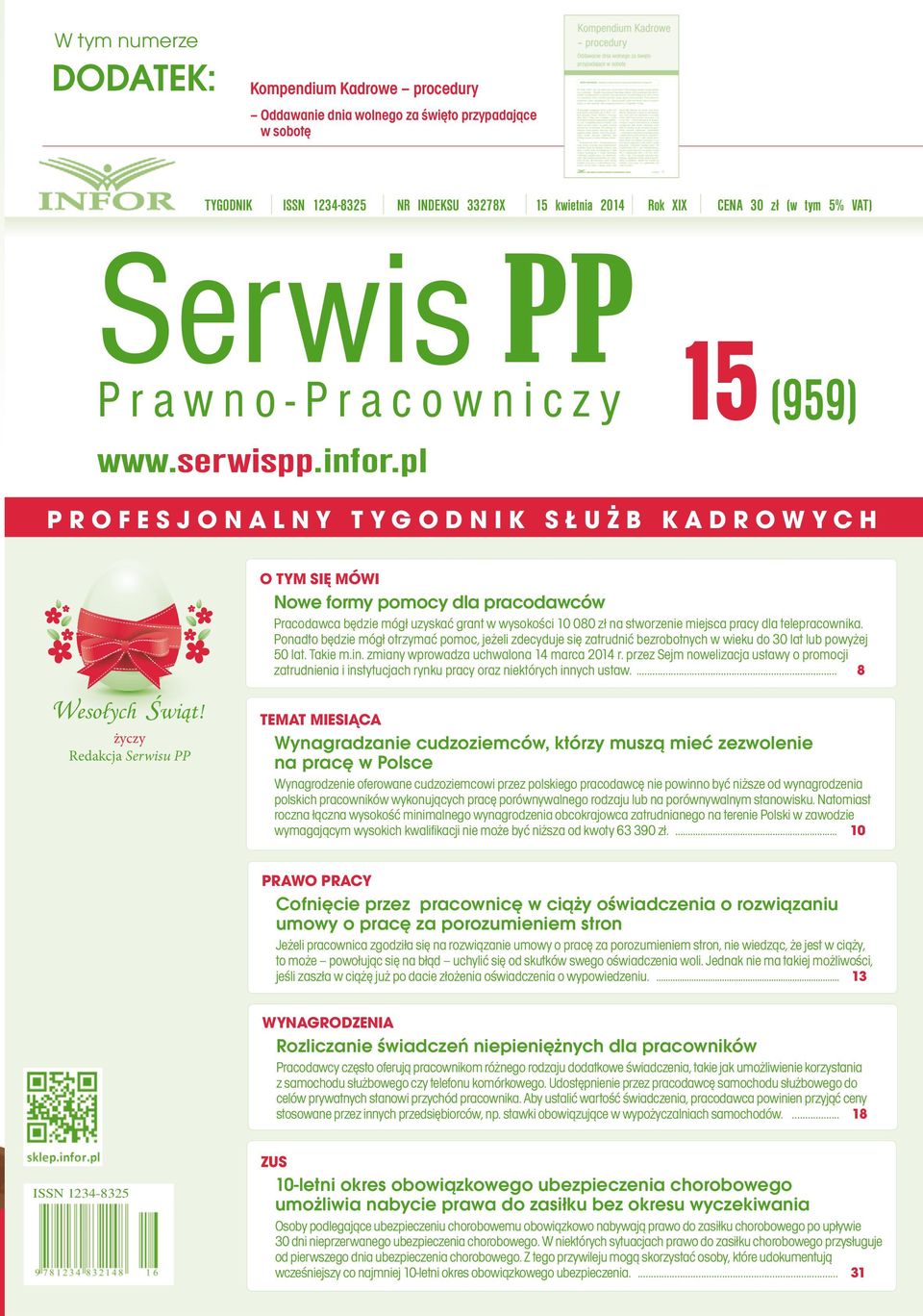 pl 15 (959) PROFESJONALNY TYGODNIK SŁUŻB KADROWYCH O TYM SIĘ MÓWI Nowe formy pomocy dla pracodawców Pracodawca będzie mógł uzyskać grant w wysokości 10 080 zł na stworzenie miejsca pracy dla